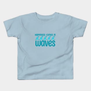 Happiness comes in waves! Kids T-Shirt